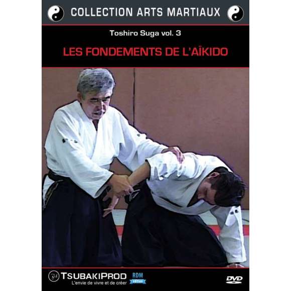 DVD - Film de  en DVD Toshiro Suga vol. 3 : les fondements de l'aïkido - Collection arts martiaux