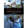 DVD - Film de Sandrine Lopez, Philip Dupuis en DVD Faites le 15 ! - Une plongée dans l'urgence médicale ordinaire