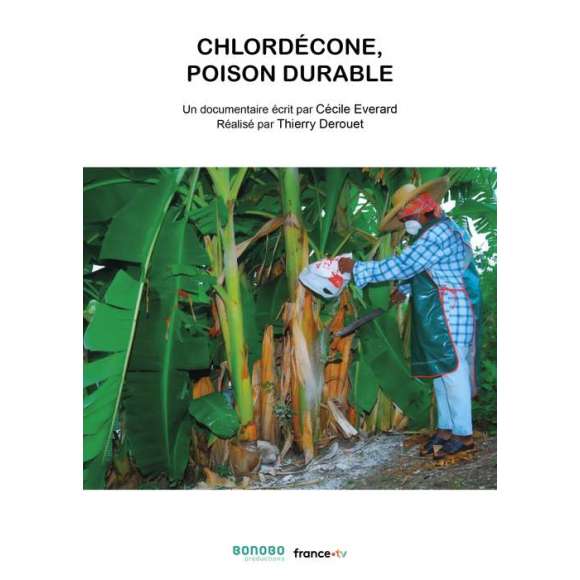 DVD - Film de Thierry Derouet en DVD Chlordécone - Poison durable