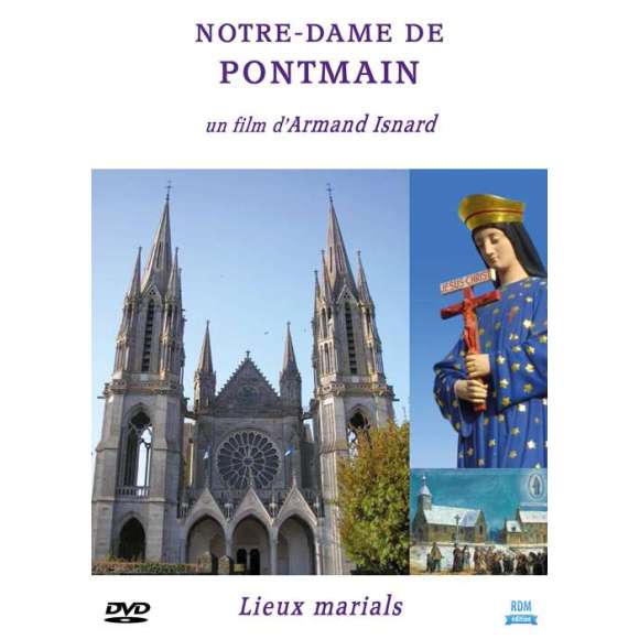 DVD - Film de Armand Isnard en DVD Notre-Dame de Pontmain - Collection "Lieux marials"