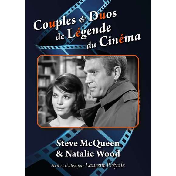 DVD - Film de Laurent Préyale en DVD Couples & Duos de Légende du Cinéma - Steve McQueen & Natalie Wood