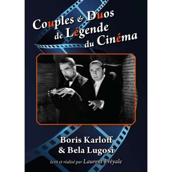 DVD - Film de Laurent Préyale en DVD Couples & Duos de Légende du Cinéma - Boris Karloff & Bela Lugosi