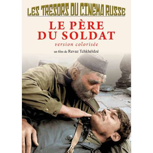 DVD - Film de Revaz Tchkhéïdzé en DVD Trésors du cinéma russe (Les) - Le Père du soldat (version colorisée)