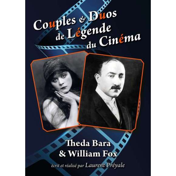 DVD - Film de Laurent Préyale en DVD Couples & Duos de Légende du Cinéma - Theda Bara & William Fox