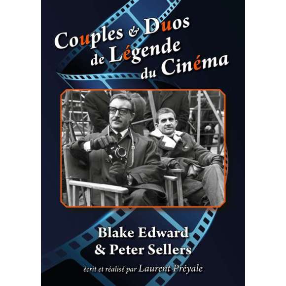 DVD - Film de Laurent Préyale en DVD Couples & Duos de Légende du Cinéma - Blake Edward & Peter Sellers