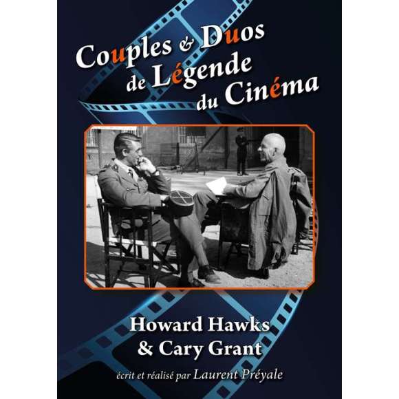 DVD - Film de Laurent Préyale en DVD Couples & Duos de Légende du Cinéma - Howard Hawks & Cary Grant