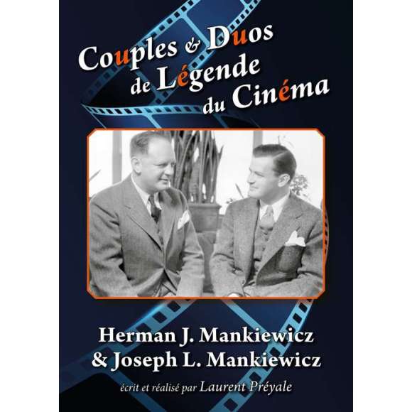 DVD - Film de Laurent Préyale en DVD Couples & Duos de Légende du Cinéma - Herman J. Mankiewicz & Joseph L. Mankiewicz