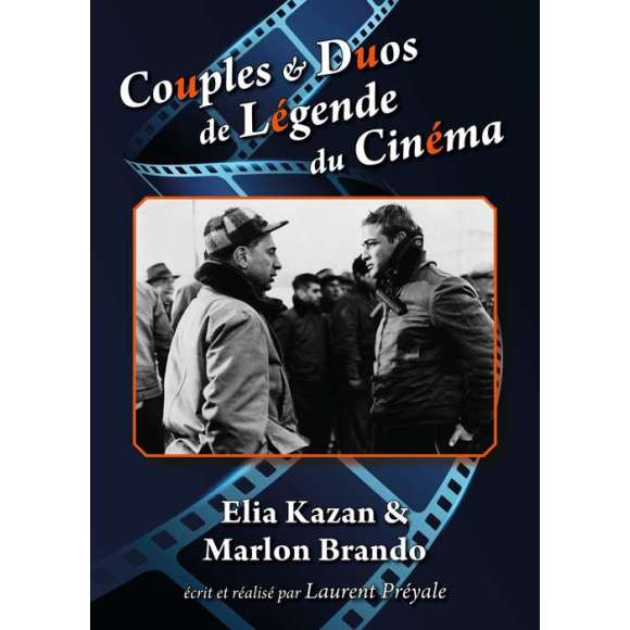 DVD - Film de Laurent Préyale en DVD Couples & Duos de Légende du Cinéma - Elia Kazan & Marlon Brando