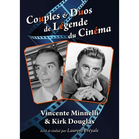 DVD - Film de Laurent Préyale en DVD Couples & Duos de Légende du Cinéma - Vincente Minnelli & Kirk Douglas