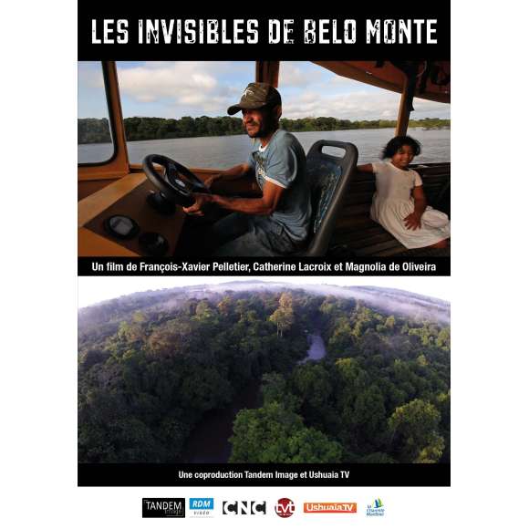 DVD - Film de François-Xavier Pelletier, Catherine Lacroix, Magnolia de Oliveira en DVD Invisibles de Belo Monte (Les)