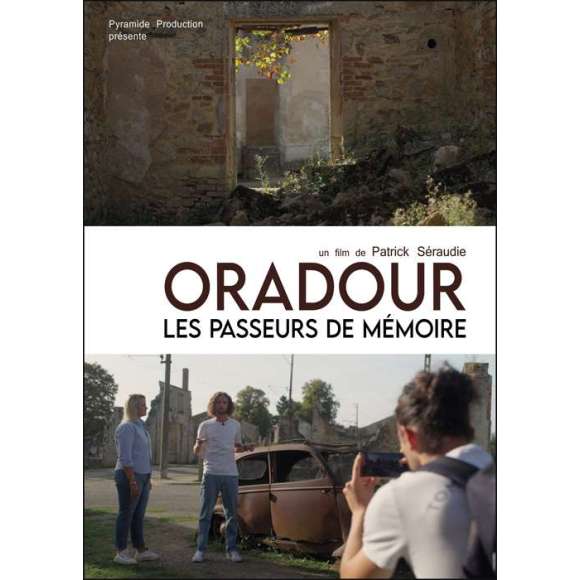 DVD - Film de Patrick Séraudie en DVD Oradour - Les passeurs de mémoire