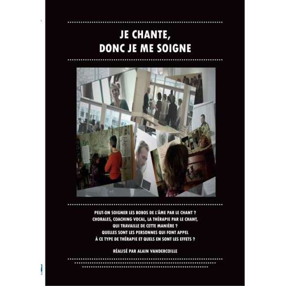 DVD - Film de Alain Vandercoille en DVD Je chante, donc je me soigne