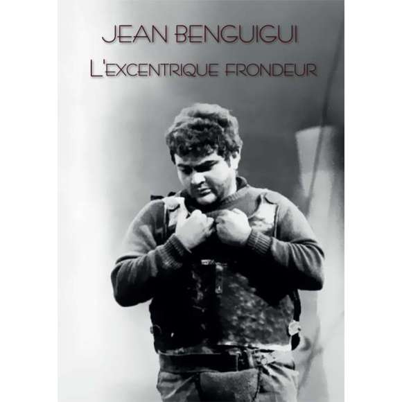 DVD - Film de Sonia Medina en DVD Jean Benguigui - L'excentrique frondeur