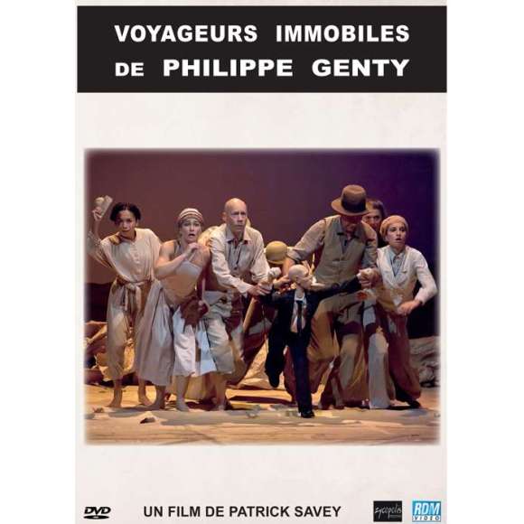 DVD - Film de Patrick Savey en DVD Voyageurs immobiles, de Philippe Genty