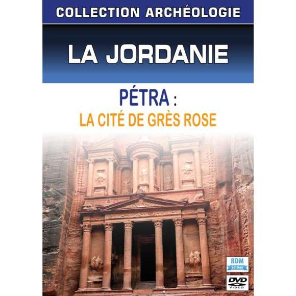DVD - Film de Olivier Descamps en DVD Collection archéologie - La Jordanie - Pétra : la cité de grès rose