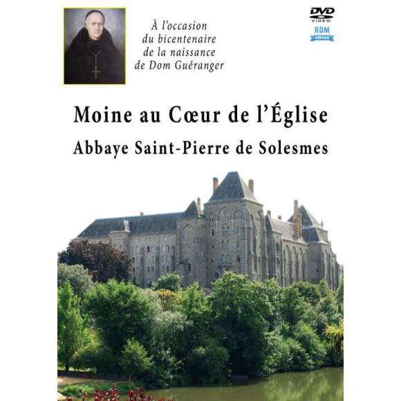 DVD - Film de Régis Ghezelbash en DVD Moine au coeur de l'église - Abbaye Saint-Pierre de Solesmes