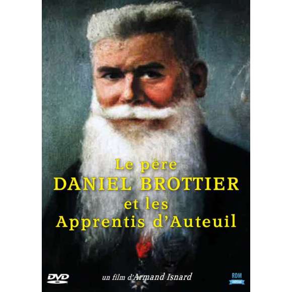 DVD - Film de Armand Isnard en DVD Père Daniel Brottier et Les Apprentis d'Auteuil (Le)