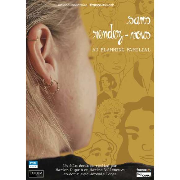DVD - Film de Marion Dupuis, Marine Villeneuve en DVD Sans rendez-vous au Planning familial