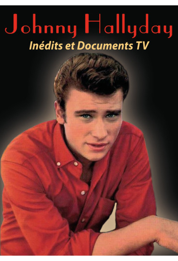Johnny Hallyday - Inédits et Documents TV