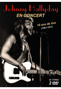 Johnny Hallyday en concert - 10 ans de live (1961-1971)
