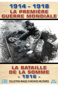 1914-1918, la Première Guerre mondiale - La bataille de la Somme - 1916