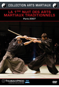 1ère nuit des arts martiaux traditionnels - Paris 2007 (La) - Collection arts martiaux