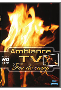 Ambiance TV - Feu de camp