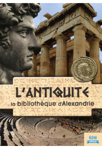 Antiquité (L') - La bibliothèque d'Alexandrie
