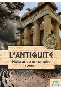 Antiquité (L') - Naissance de l'empire romain