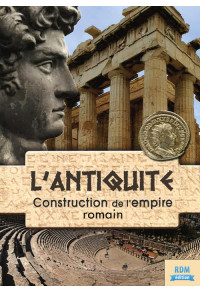 Antiquité (L') - Construction de l'empire romain