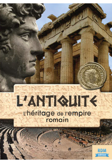 Antiquité (L') - L'héritage de l'empire romain