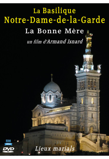 Basilique Notre-Dame-de-la-Garde (La) - La Bonne Mère - Collection "Lieux marials"