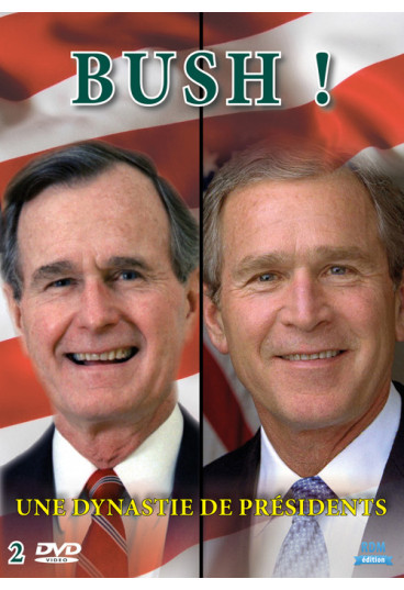 Bush ! - Une dynastie de présidents