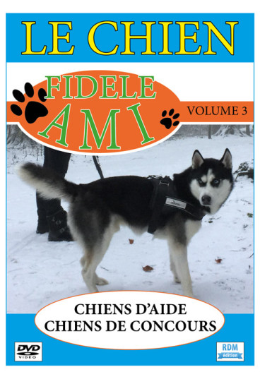 Chien, fidèle ami (Le) - Volume 3 - Chiens d'aide - Chiens de concours