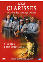 Clarisses (Les) - L'Ordre des Pauvres Dames - Vivantes pour louer Dieu