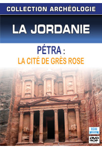 Collection archéologie - La Jordanie - Pétra : la cité de grès rose