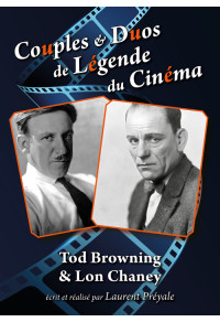 Couples & Duos de Légende du Cinéma - Tod Browning & Lon Chaney