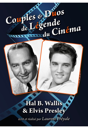 Couples & Duos de Légende du Cinéma - Hal B. Wallis & Elvis Presley