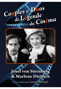 Couples & Duos de Légende du Cinéma - Josef von Sternberg & Marlene Dietrich