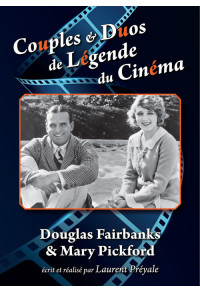 Couples & Duos de Légende du Cinéma - Douglas Fairbanks & Mary Pickford