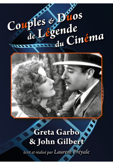 Couples & Duos de Légende du Cinéma - Greta Garbo & John Gilbert