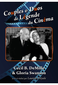 Couples & Duos de Légende du Cinéma - Cecil B. DeMille & Gloria Swanson