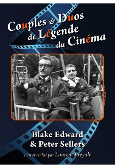 Couples & Duos de Légende du Cinéma - Blake Edward & Peter Sellers