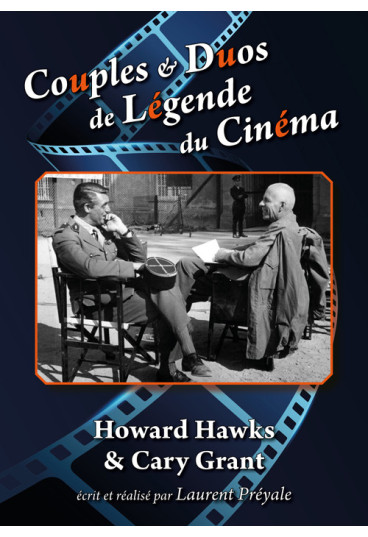 Couples & Duos de Légende du Cinéma - Howard Hawks & Cary Grant