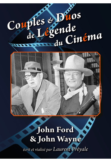 Couples & Duos de Légende du Cinéma - John Ford & John Wayne