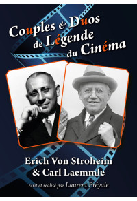 Couples & Duos de Légende du Cinéma - Erich Von Stroheim & Carl Laemmle