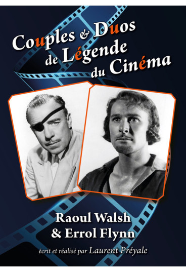 Couples & Duos de Légende du Cinéma - Raoul Walsh & Errol Flynn