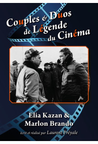 Couples & Duos de Légende du Cinéma - Elia Kazan & Marlon Brando