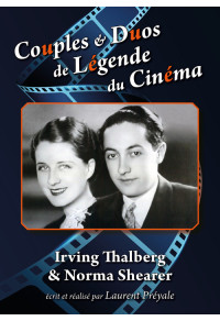 Couples & Duos de Légende du Cinéma - Irving Thalberg & Norma Shearer