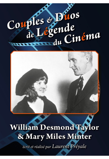 Couples & Duos de Légende du Cinéma - William Desmond Taylor & Mary Miles Minter